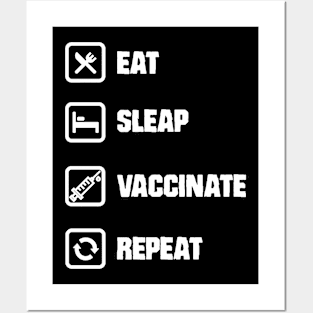 Eat Sleep Vaccinate Repeat White Posters and Art